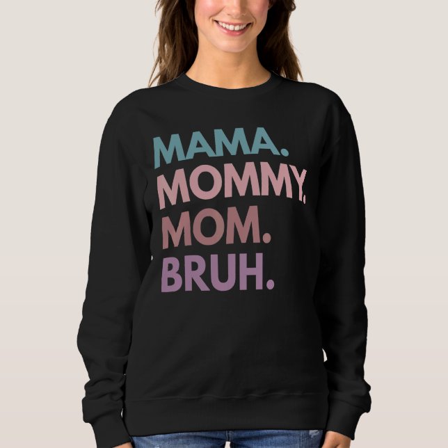 Sudadera Mamá mamá Mami Bruh en el día de la madre (Anverso)