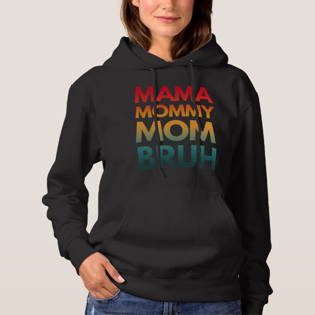 SUDADERA MAMÁ MAMÁ MOM BRUH (Anverso)