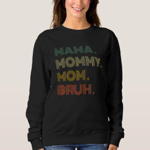 Sudadera Mamá mamá vida mamá mamá mamá Bruh madre mago mami