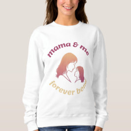 Sudadera Mama & Me Forever Bond Mother Daughter