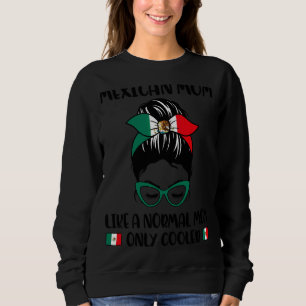 Sudadera Mamá mexicana quiere madre normal y madre fresca2