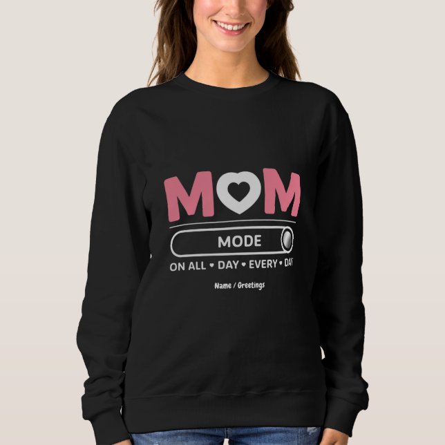 Sudadera Mama Mode All Day Every Day (Anverso)