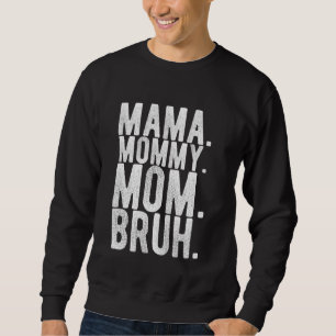 Sudadera MAMÁ MOMMY MAMM BRUH Día de la madre familia humor