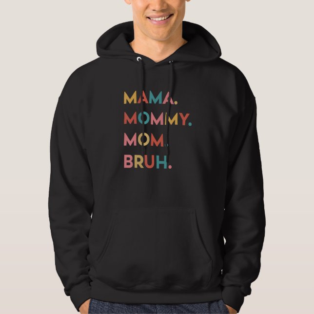 Sudadera Mama, Mommy, Mom, Bruh Funny Cute Moms Mothers Day (Anverso)