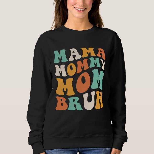 Sudadera Mama Mommy Mom Bruh  Mom Daughter For Mother s Day (Anverso)