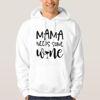 Sudadera Mamá Necesita Algo de Vino Divertido Mama Bebiendo