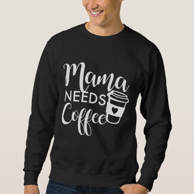 Sudadera Mamá necesita café (Anverso)