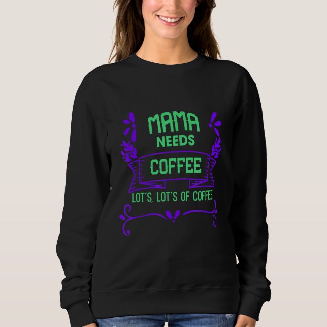 Sudadera Mamá necesita café Chiste de café con leche (Anverso)