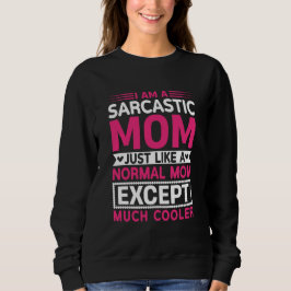 Sudadera Mamá Sarcástica Mucho Más Genial Que el Día de la 
