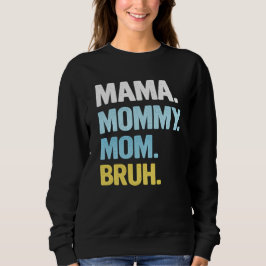 Sudadera Mama Shirt for Women Mama Mommy Mom Bruh Mother's 