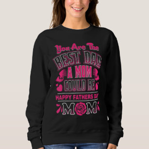 Sudadera Mamá Soltera Feliz Día Del Padre Que Eres El Mejor