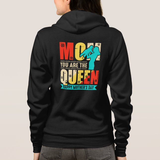 Sudadera Mamá Tú Eres La Reina (Reverso)
