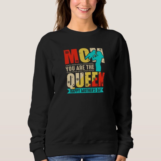 Sudadera Mamá Tú Eres La Reina (Anverso)