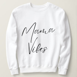 Sudadera mama vibes fuerza femenina radiante madre madre