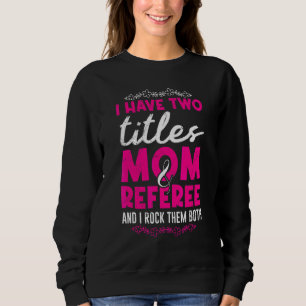 Sudadera Mamá y árbitro señoras árbitro