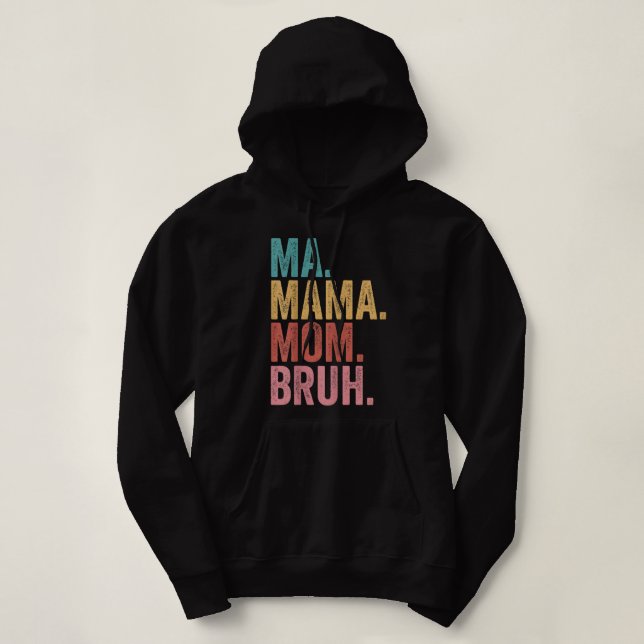 Sudadera Mamáes Mamá Bruh (Diseño del anverso)
