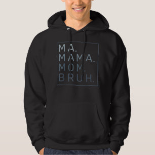 Sudadera Mamáes Mamá Mamá Bruh Madre Mami
