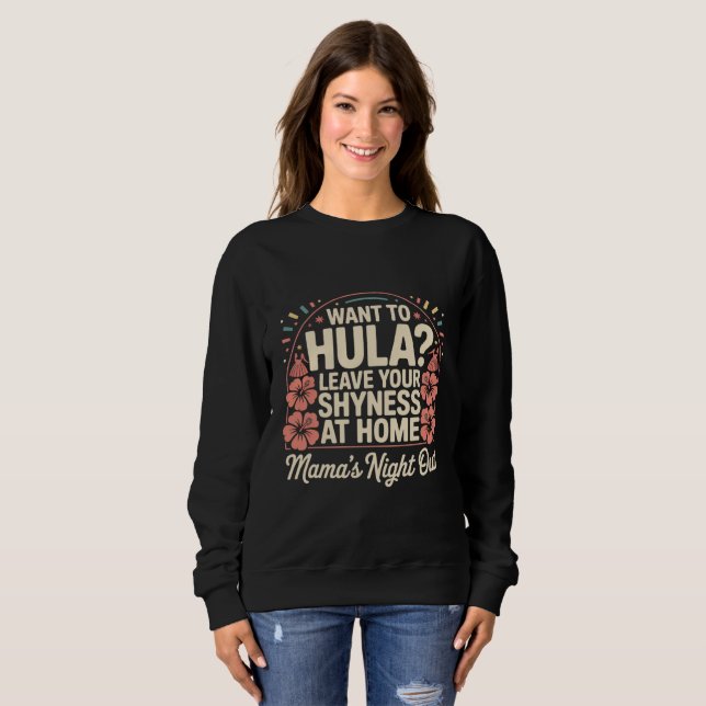 Sudadera Mama's Night Out Hula— Fun Tropical Graphic (Anverso completo)