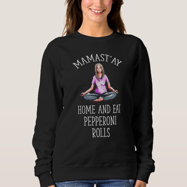Sudadera Mamast'ay Home y Eat Pepperoni Rolando Humor de Yo (Anverso)