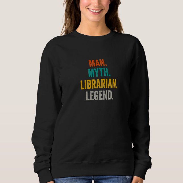 Sudadera Man Myth Librarian Legend  Library Bookstore Libra (Anverso)