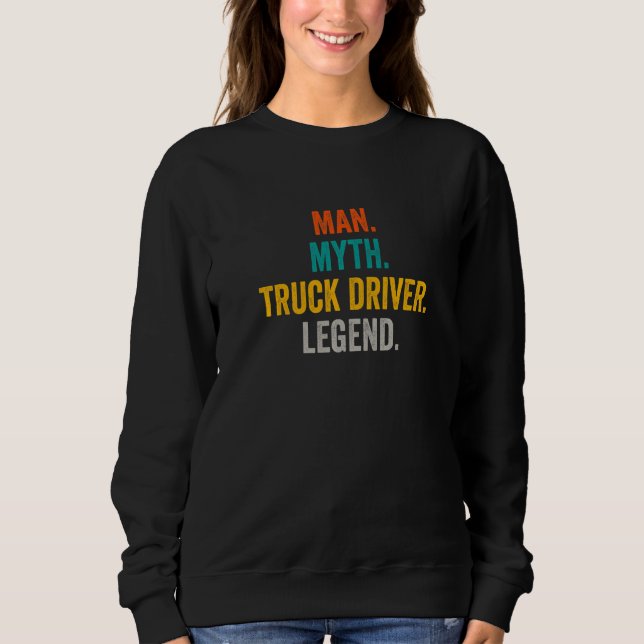 Sudadera Man Myth Truck Driver Legend  Trucker  Truck Drive (Anverso)