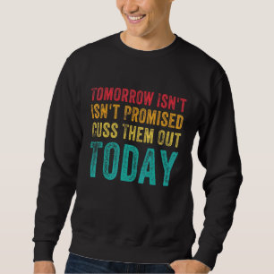 Sudadera Mañana Los Hombres No Se Prometieron Que Los Traig