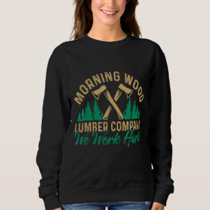 Sudadera Mañana Wood Lumber Company Trabajamos duro con Lum