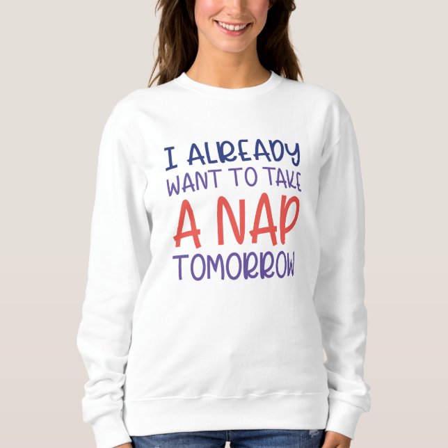 Sudadera Mañana ya quiero dormir una siesta (Anverso)