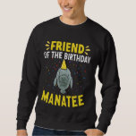 Sudadera Manatee Sea Animal Friend Of Birthday Manatee<br><div class="desc">Manatee Sea Animal Friend Of Birthday Manatee</div>