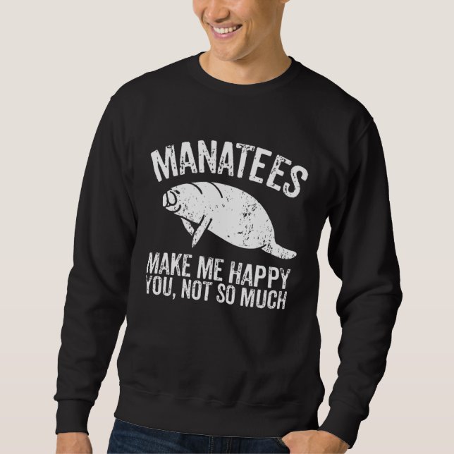 Sudadera Manatees Make Me Happy I Sea Cow I Manatee (Anverso)