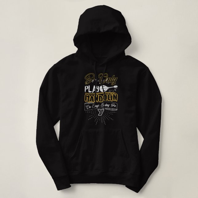 Sudadera Mandolin Lover Juega Mandolin En Los Días Que Term (Diseño del anverso)