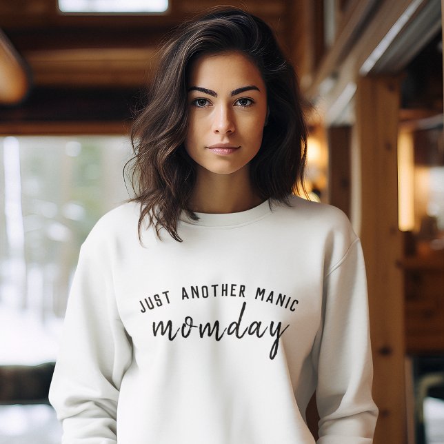 Sudadera Manic Momday | Moda de la madre ocupada en el día  (Subido por el creador)