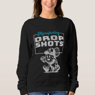 Sudadera Manifestante de Drop Shots Funny Pickleball Player