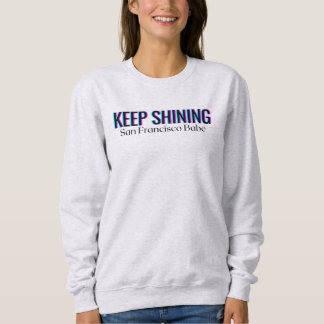 Sudadera MANTÉN BRILLANDO Tipografía Babe de San Francisco