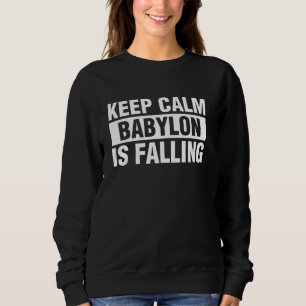 Sudadera Mantén la Calma Babilonia Está Cayendo