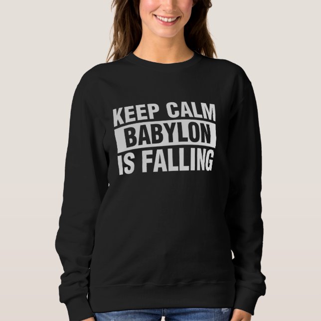 Sudadera Mantén la Calma Babilonia Está Cayendo (Anverso)