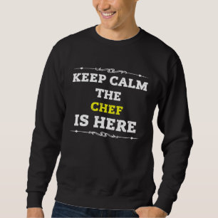 Sudadera Mantén la Calma El Chef Está Aquí