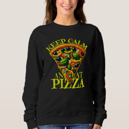 Sudadera mantén la calma y come pizza