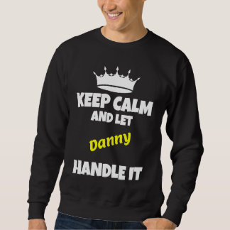 Sudadera Mantén la calma y deja que danny lo haga divertido