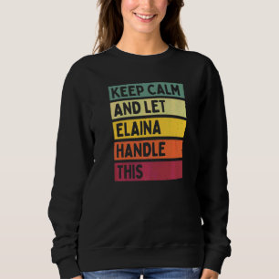 Sudadera Mantén la calma y deja que Elaina maneje esto Cita