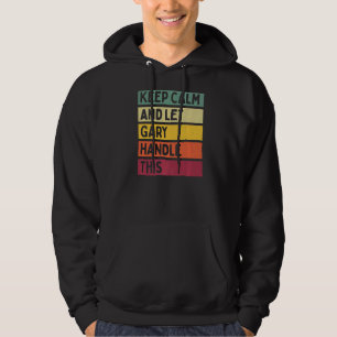 Sudadera Mantén La Calma Y Deja Que Gary Maneje Esta Cita R