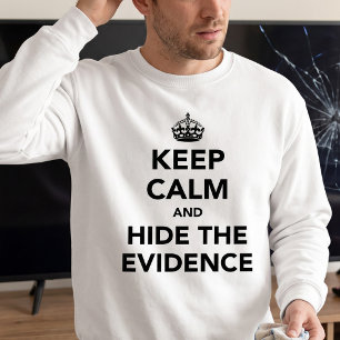 Sudadera Mantén la Calma y Esconde las Pruebas - Humor Dive