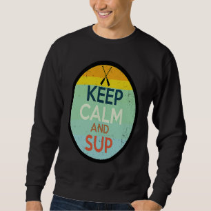 Sudadera Mantén la calma y SUP sup paddle de stand up