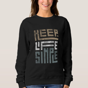 Sudadera Mantén la vida simple