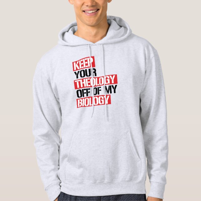 Sudadera Mantén tu teología alejada de mi biología (Anverso)