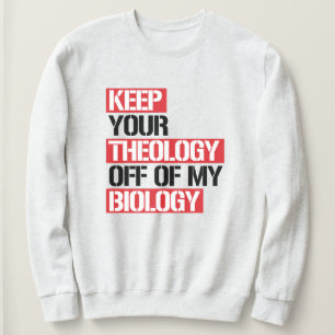 Sudadera Mantén tu teología alejada de mi biología