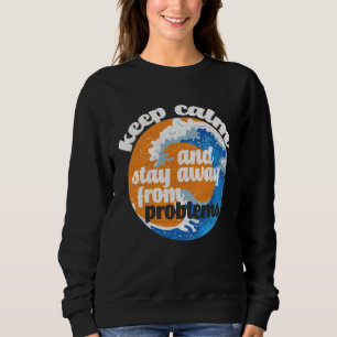 Sudadera Mantener la calma y alejarse de los problemas