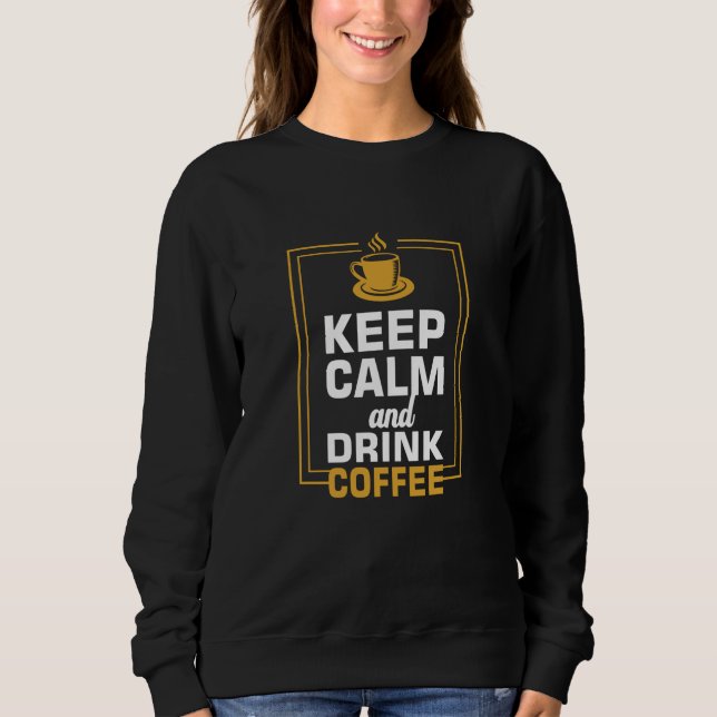 Sudadera Mantener la calma y beber café (Anverso)
