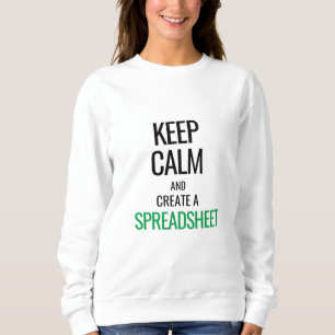 Sudadera Mantener la calma y crear una hoja de cálculo - E