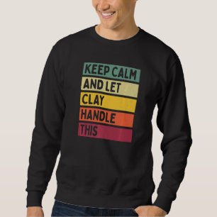 Sudadera Mantener La Calma Y Dejar Que Clay Maneje Esta Cit
